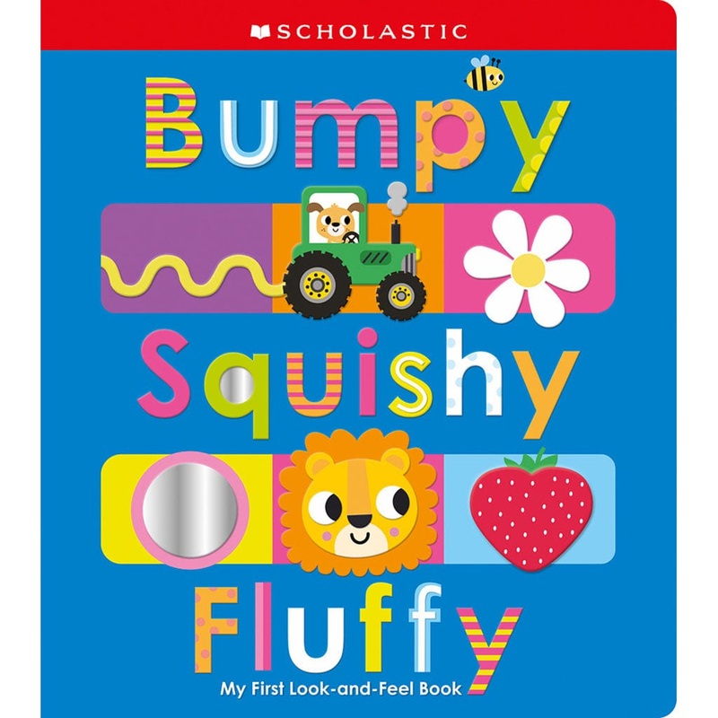 Scholastic Early Learners: Bumpy Squishy Fluffy, My First Look-and-Feel Book